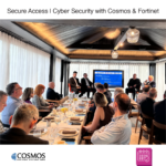 Secure Access❘ Cyber Security with Cosmos & Fortinet